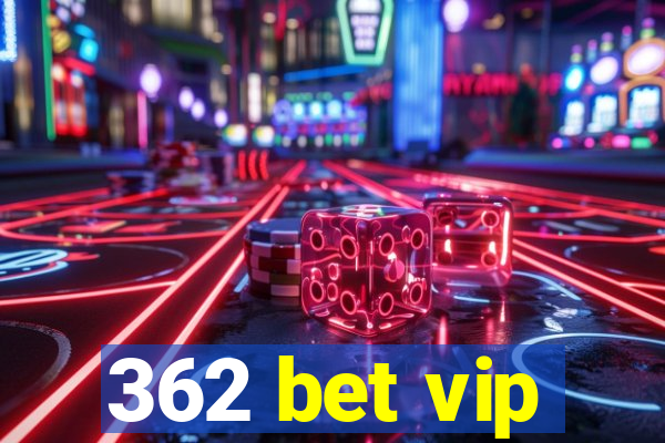 362 bet vip